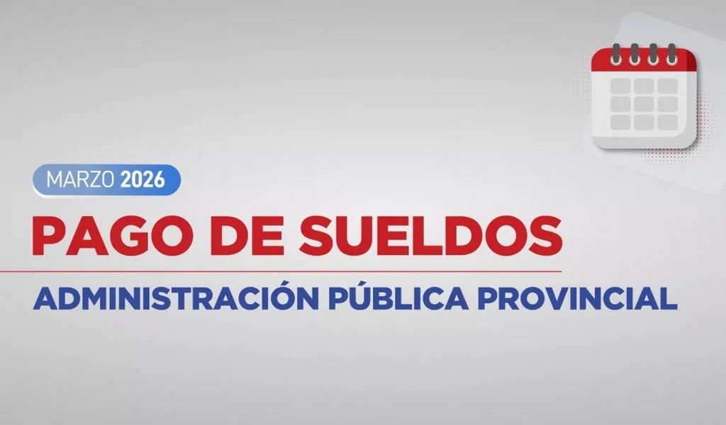 El Gobierno Provincial informó el cronograma de pagos de sueldos de marzo